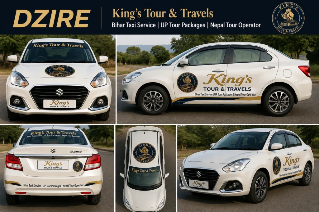 Dzire - King's Tour & Travels Bihar Taxi Service Patna Bettiah Darbhanga Muzaffarpur Gaya Ayodhya Varanasi Nepal Tour